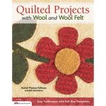 Quilted Projects with Wool and Wool Felt Quilt Book