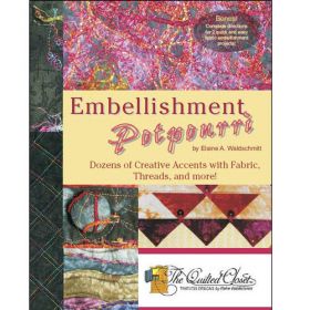 EMBELLISHMENT POTPOURRI QUILT BOOK*