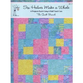 SIX HALVES MAKE A WHOLE QUILT BOOK