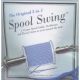 SPOOL SWING, 3 - IN - 1